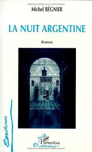 Beispielbild fr La Nuit Argentine: Roman zum Verkauf von Gallix