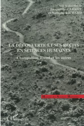 Beispielbild fr La Dcouverte et ses Rcits en Sciences Humaines (Collection Histoire des sciences humaines) (French Edition) zum Verkauf von Gallix