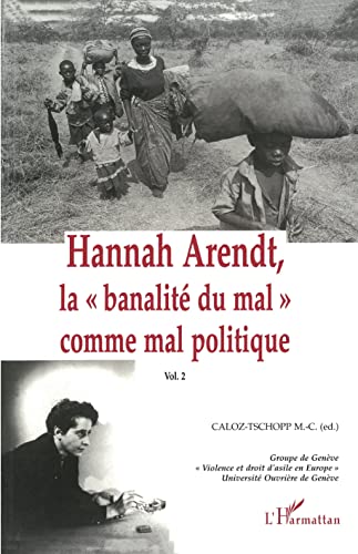 Beispielbild fr Hannah Arendt, la banalit du mal comme mal politique: Volume 2 (French Edition) zum Verkauf von Gallix