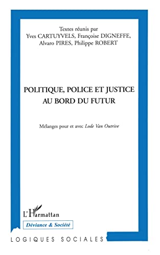 Stock image for Politique, police et justice au bord du futur for sale by Chapitre.com : livres et presse ancienne