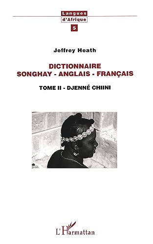 Imagen de archivo de Dictionnaire Songhay-Anglais-Franais. Tome II: Djenn Chiini a la venta por Gallix