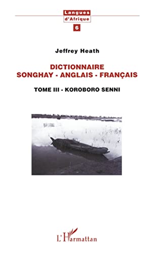 Beispielbild fr Dictionnaire Songhay-Anglais-Franais, Tome 3: Korobor Senni (Langues d'Afrique, No. 6) zum Verkauf von Gallix