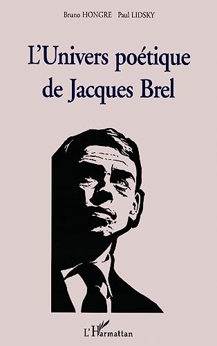 Beispielbild fr L'Univers potique de Jacques Brel zum Verkauf von Ammareal