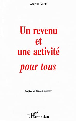 Stock image for Un revenu et une activit pour tous [Paperback] Romieu, Andr for sale by LIVREAUTRESORSAS