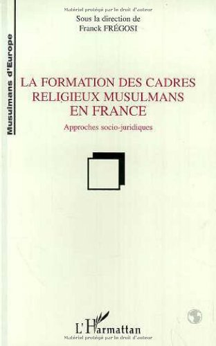 Beispielbild fr La Formation Des Cadres Religieux Musulmans En France : Approches Socio-juridiques zum Verkauf von RECYCLIVRE