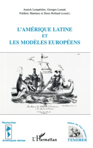 Beispielbild fr L'am rique Latine et les Mod les Europ ens (French Edition) zum Verkauf von Books From California