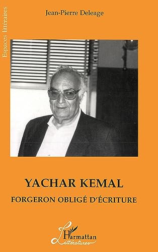 Beispielbild fr YACHAR KEMAL: Forgeron oblig de l'criture (French Edition) zum Verkauf von Gallix