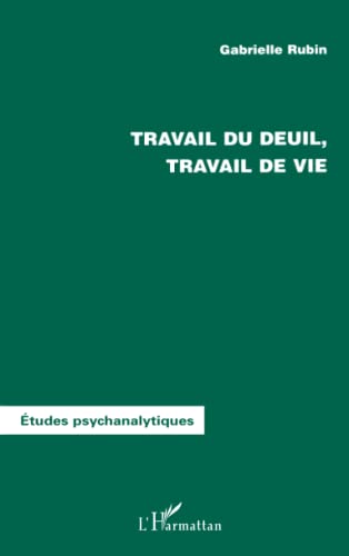 Beispielbild fr Travail de Deuil, Travail de Vie (French Edition) zum Verkauf von Books Unplugged