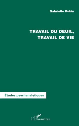 Stock image for Travail de Deuil, Travail de Vie (French Edition) for sale by GF Books, Inc.