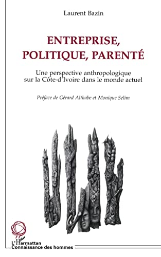 Beispielbild fr Entreprise, politique, parente. Une perspective anthropologique sur la Cte-d'Ivoire dans le monde actuel zum Verkauf von Zubal-Books, Since 1961