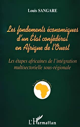 Les Fondements Economiques d'un Etat Conf d r  en Afrique de l'Ouest.