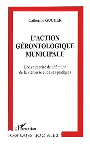 Beispielbild fr L'action Grontologique Municipale zum Verkauf von Ammareal
