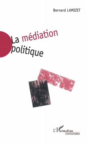 Beispielbild fr La Mdiation Politique (French Edition) zum Verkauf von Gallix