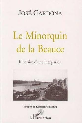 Le Minorquin de la Beauce: ItinÃ©raire d'une intÃ©gration (9782738472021) by Cardona, JosÃ©