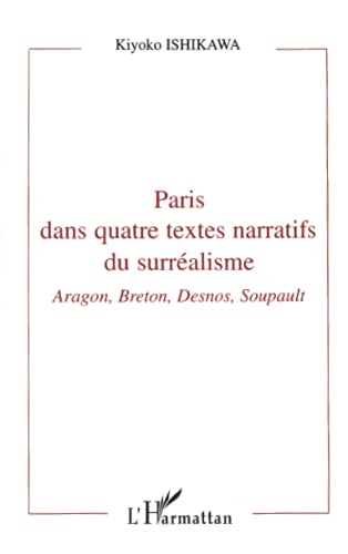 9782738472380: PARIS DANS QUATRE TEXTES NARRATIFS DU SURRALISME: Aragon, Breton, Desnos, Soupault