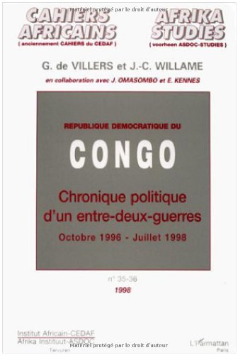 Stock image for RPUBLIQUE DMOCRATIQUE DU CONGO: Chronique politique d?un entre-deux-guerres Octobre 1996- Juillet 1998 - Cahiers Africains n 35-36 for sale by Gallix