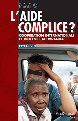 Beispielbild fr L'AIDE COMPLICE ?: Coopration internationale et violence au Rwanda (French Edition) zum Verkauf von Gallix