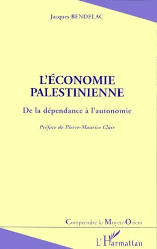 Beispielbild fr L'CONOMIE PALESTINIENNE: De la dpendance  l'autonomie zum Verkauf von Gallix