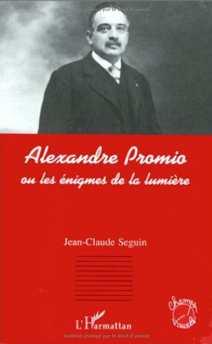 Beispielbild fr Alexandre Promio: ou les nigmes de la lumire zum Verkauf von Gallix