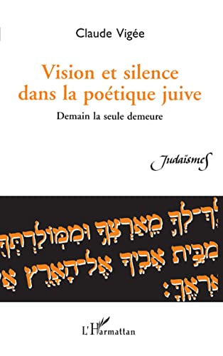 Vision et silence dans la poetique juive demain la seu - Vigée, Claude