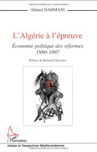 9782738474971: L'Algrie  l'preuve: Economie politique des rformes, 1980-1997