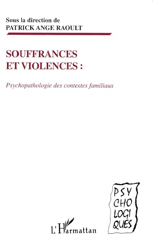 Beispielbild fr Souffrances et violences: Psychopathologie des contextes familiaux zum Verkauf von LiLi - La Libert des Livres