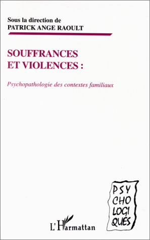 Stock image for Souffrances et violences: Psychopathologie des contextes familiaux for sale by LiLi - La Libert des Livres