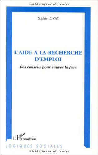 Beispielbild fr L'AIDE A LA RECHERCHE D'EMPLOI: Des conseils pour sauver la face zum Verkauf von Gallix