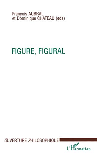 Beispielbild fr FIGURE, FIGURAL (French Edition) zum Verkauf von Gallix