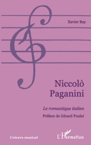 NICCOLÃ’ PAGANINI: Le romantique italien (French Edition) (9782738475541) by Rey, Xavier