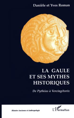 Beispielbild fr LA GAULE ET SES MYTHES HISTORIQUES (French Edition) zum Verkauf von Gallix