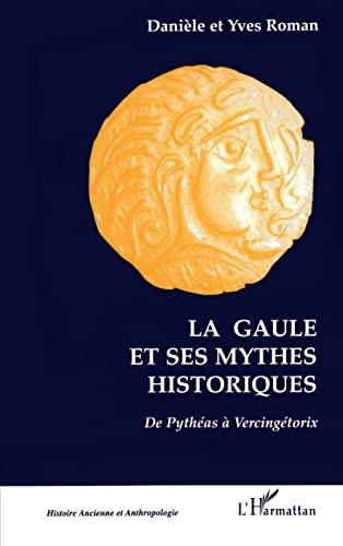 Stock image for LA GAULE ET SES MYTHES HISTORIQUES (French Edition) for sale by Books Unplugged
