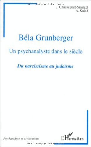 Beispielbild fr BLA GRUNBERGER: Un psychanalyste dans le sicle. - Du narcissisme au judasme zum Verkauf von Gallix