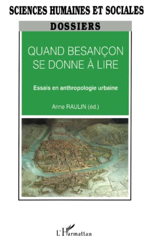 Stock image for QUAND BESANON SE DONNE A LIRE: Essais en anthropologie urbaine (French Edition) for sale by Gallix