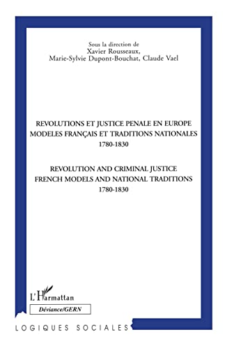 9782738476753: REVOLUTIONS ET JUSTICE PENALES EN EUROPE MODELES FRANAIS ET TRADITIONS NATIONALES 1780-1830 (French Edition)