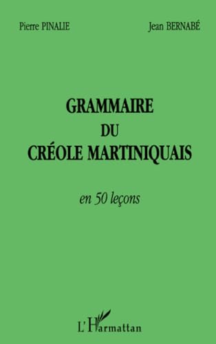 9782738476777: GRAMMAIRE DU CROLE MARTINIQUAIS EN 50 LEONS