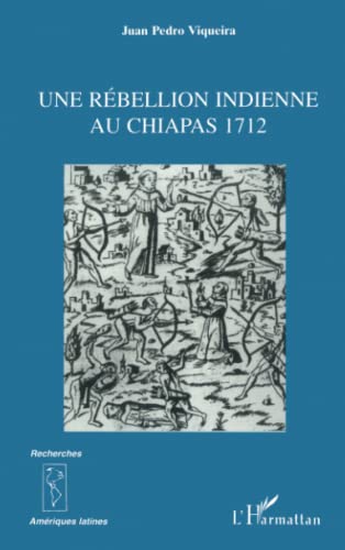 Beispielbild fr Une rbellion indienne au Chiapas, 1712 zum Verkauf von Chapitre.com : livres et presse ancienne