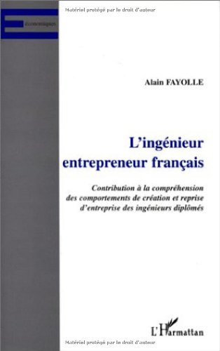 Beispielbild fr L'ingnieur Entrepreneur Franais : Contribution  La Comprhension Des Comportements De Cration Et zum Verkauf von RECYCLIVRE