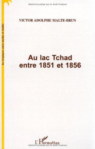 AU LAC TCHAD ENTRE 1851 ET 1856 (9782738477408) by Malte-Brun, Victor Adolphe