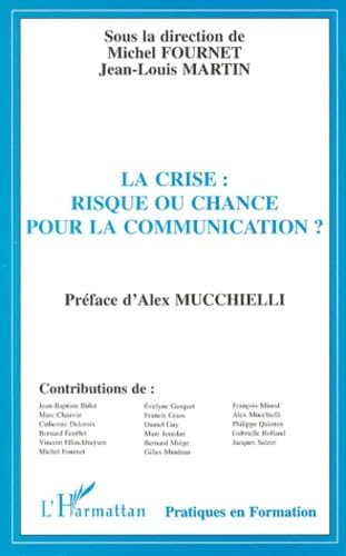 Beispielbild fr La crise : risque ou chance pour la communication: Les actes du colloque, 26 & 27 septembre 1997, Universit de Toulouse-Le Mirail zum Verkauf von Ammareal