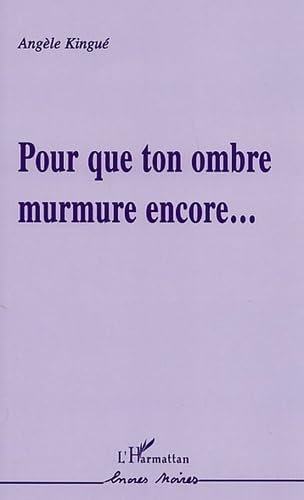 Stock image for Pour que ton ombre murmure encore. for sale by medimops