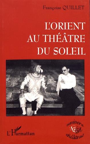 L'Orient Au Theatre du Soleil