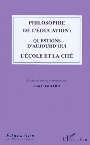 Beispielbild fr Philosophie de l'ducation : questions d'aujourd'hui: L'cole et la cit zum Verkauf von Ammareal