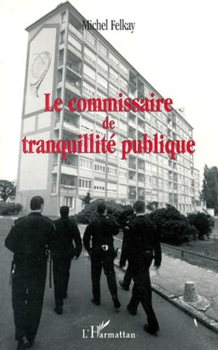 Imagen de archivo de LE COMMISSAIRE DE TRANQUILLIT PUBLIQUE a la venta por Gallix