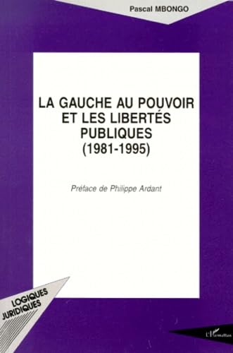 Stock image for La Gauche Au Pouvoir Et Les Liberts Publiques : (1981-1995) for sale by RECYCLIVRE