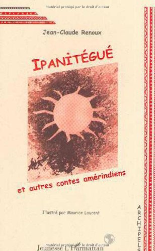 Imagen de archivo de Ipanitgu et autres contes amrindiens a la venta por Ammareal
