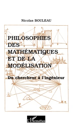 Imagen de archivo de Philosophies des mathmatiques et de la modlisation: Du chercheur  l'ingnieur (French Edition) a la venta por Gallix