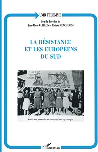 Stock image for LA RESISTANCE ET LES EUROPENS DU SUD Mencherini, Robert for sale by Librairie Parrsia