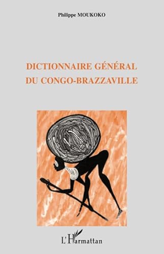 DICTIONNAIRE GENERAL DU CONGO-BRAZZAVILLE - MOUKOKO PHILIPPE