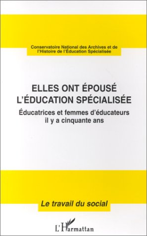 Beispielbild fr Elles ont pous l'ducation spcialise zum Verkauf von Chapitre.com : livres et presse ancienne